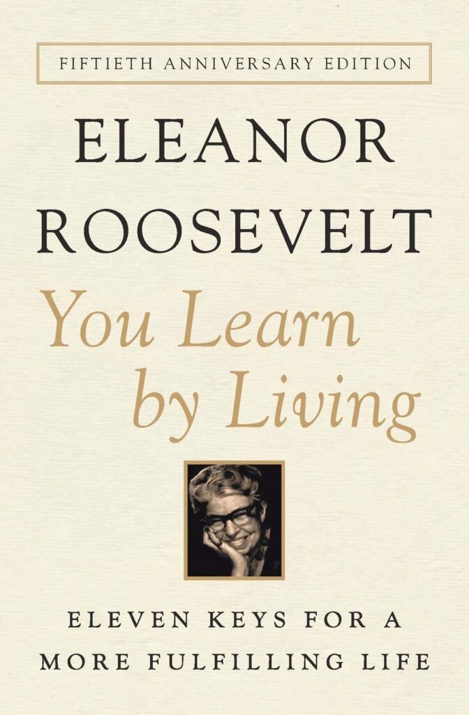 You Learn By Living by Eleanor Roosevelt