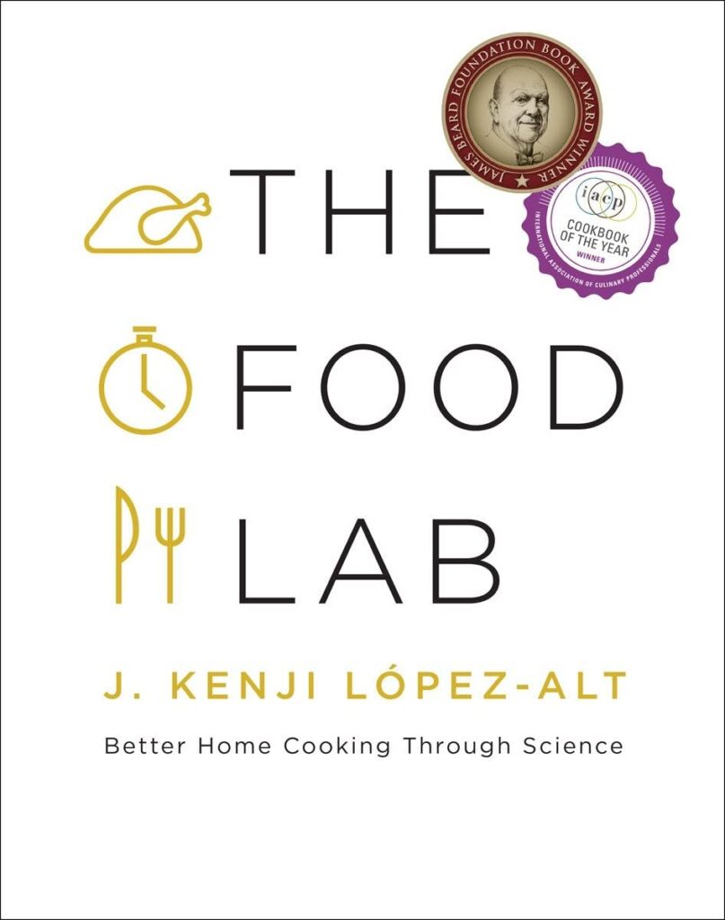 "The Food Lab" by J. Kenji López-Alt