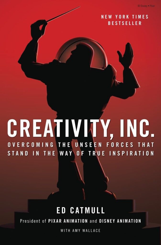 "Creativity, Inc." by Ed Catmull with Amy Wallace