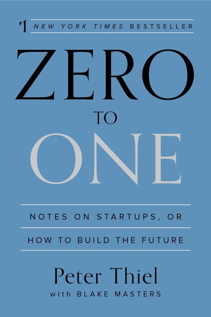 "Zero to One" by Peter Thiel