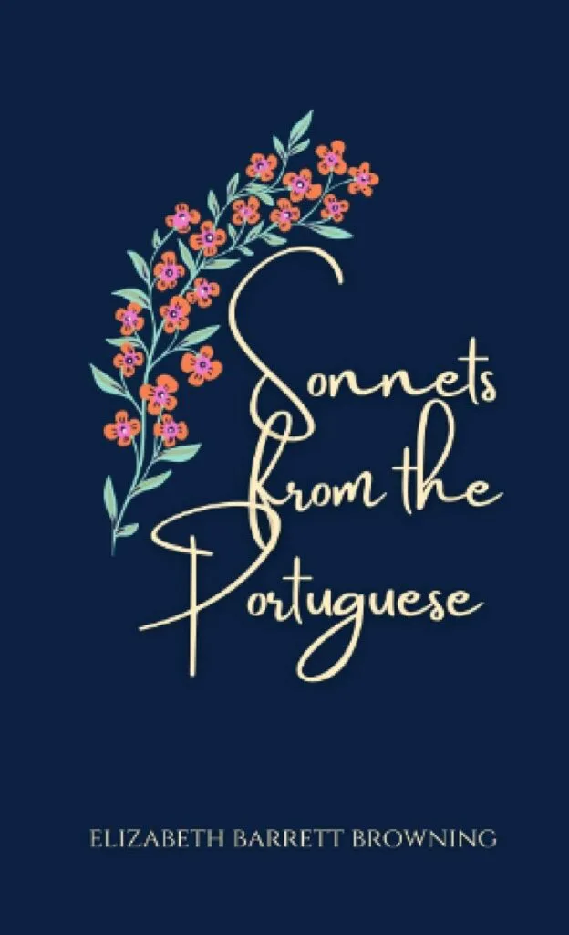 "Sonnets from the Portuguese" by Elizabeth Barrett Browning