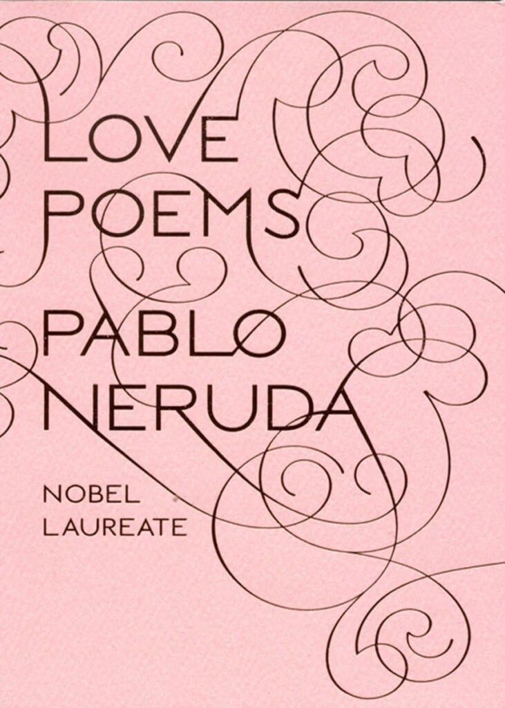 "Love Poems" by Pablo Neruda