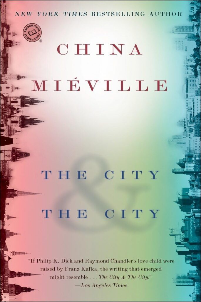 "The City & The City" by China Miéville