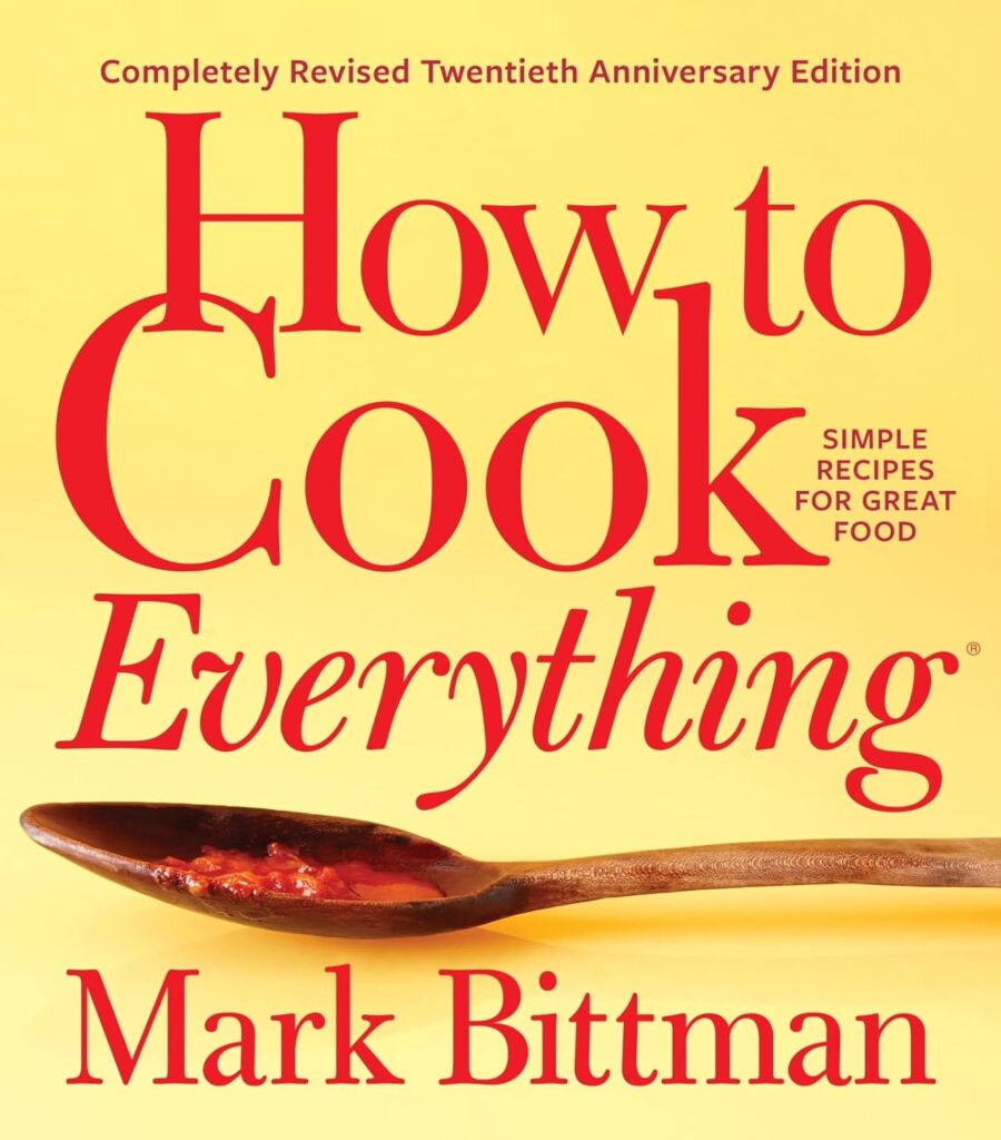"How to Cook Everything" by Mark Bittman