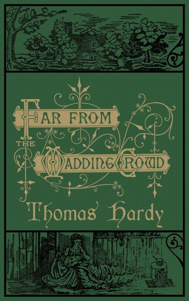 "Far From the Madding Crowd" by Thomas Hardy (1874)