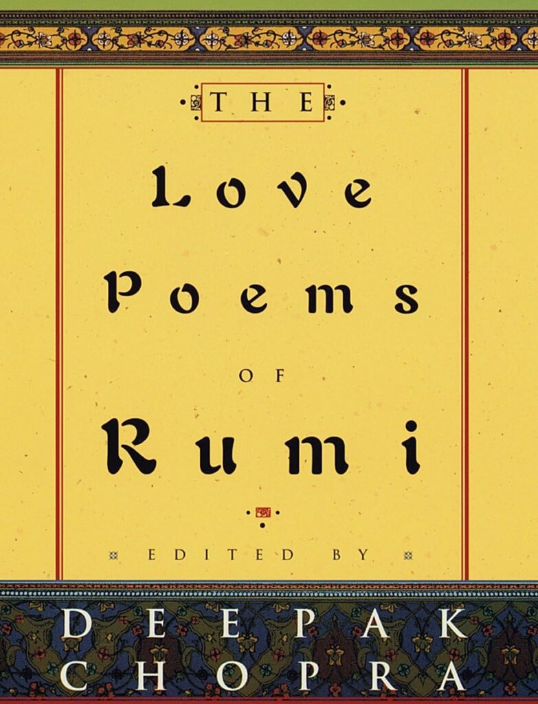 "The Love Poems of Rumi" translated by Deepak Chopra