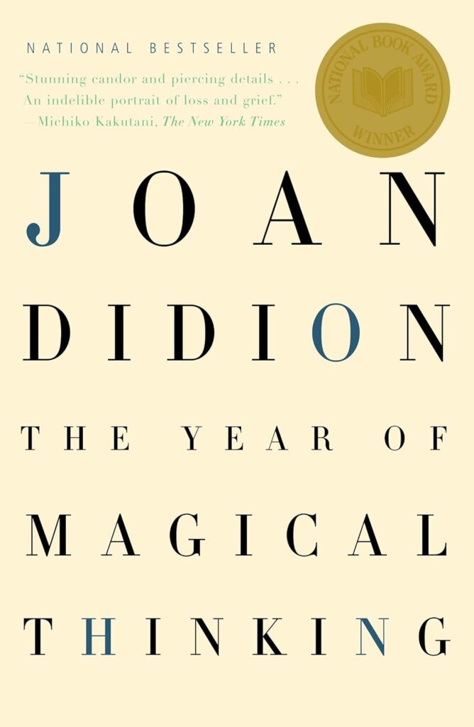 "The Year of Magical Thinking" by Joan Didion