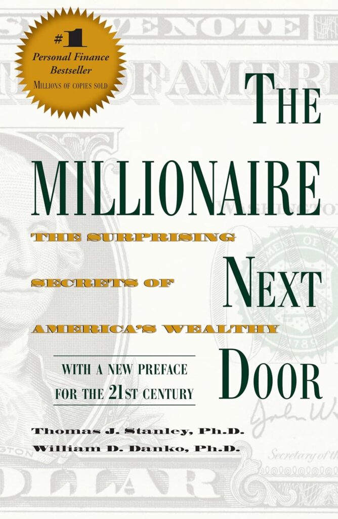 The Millionaire Next Door" by Thomas J. Stanley and William D. Danko