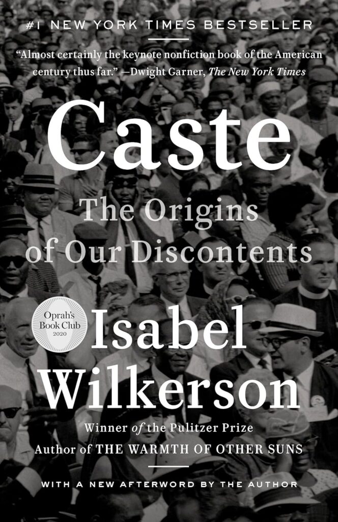 "Caste: The Origins of Our Discontents" by Isabel Wilkerson