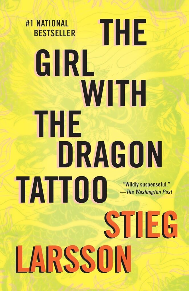 "The Girl with the Dragon Tattoo" by Stieg Larsson