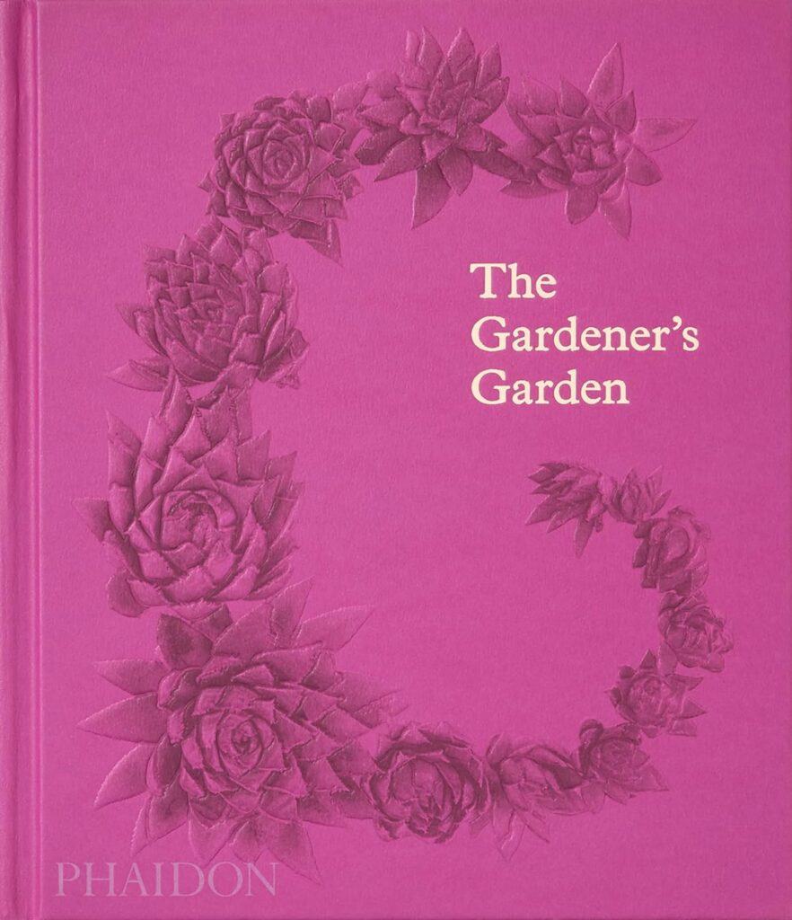The Gardener’s Garden" by Phaidon Editors