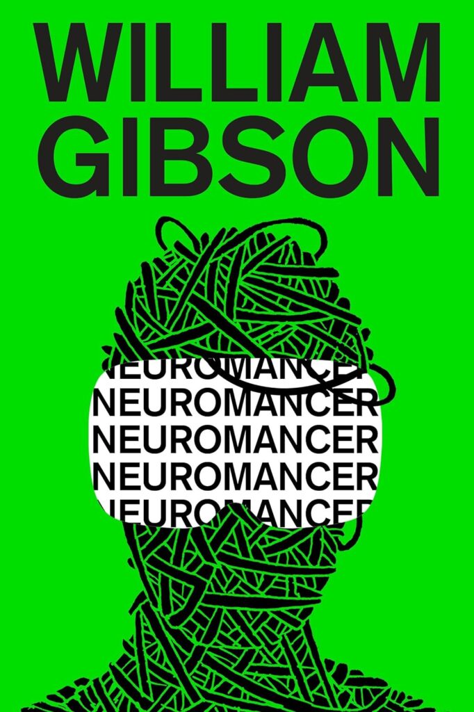 "Neuromancer" by William Gibson