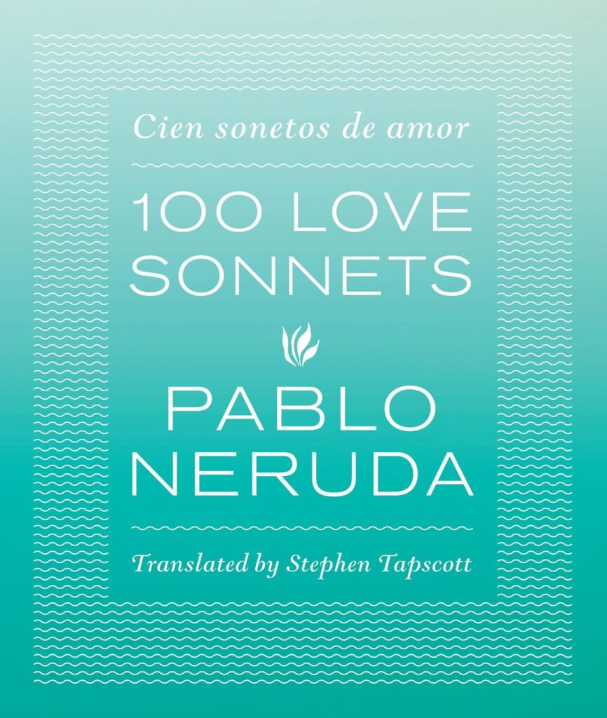 "One Hundred Love Sonnets" by Pablo Neruda