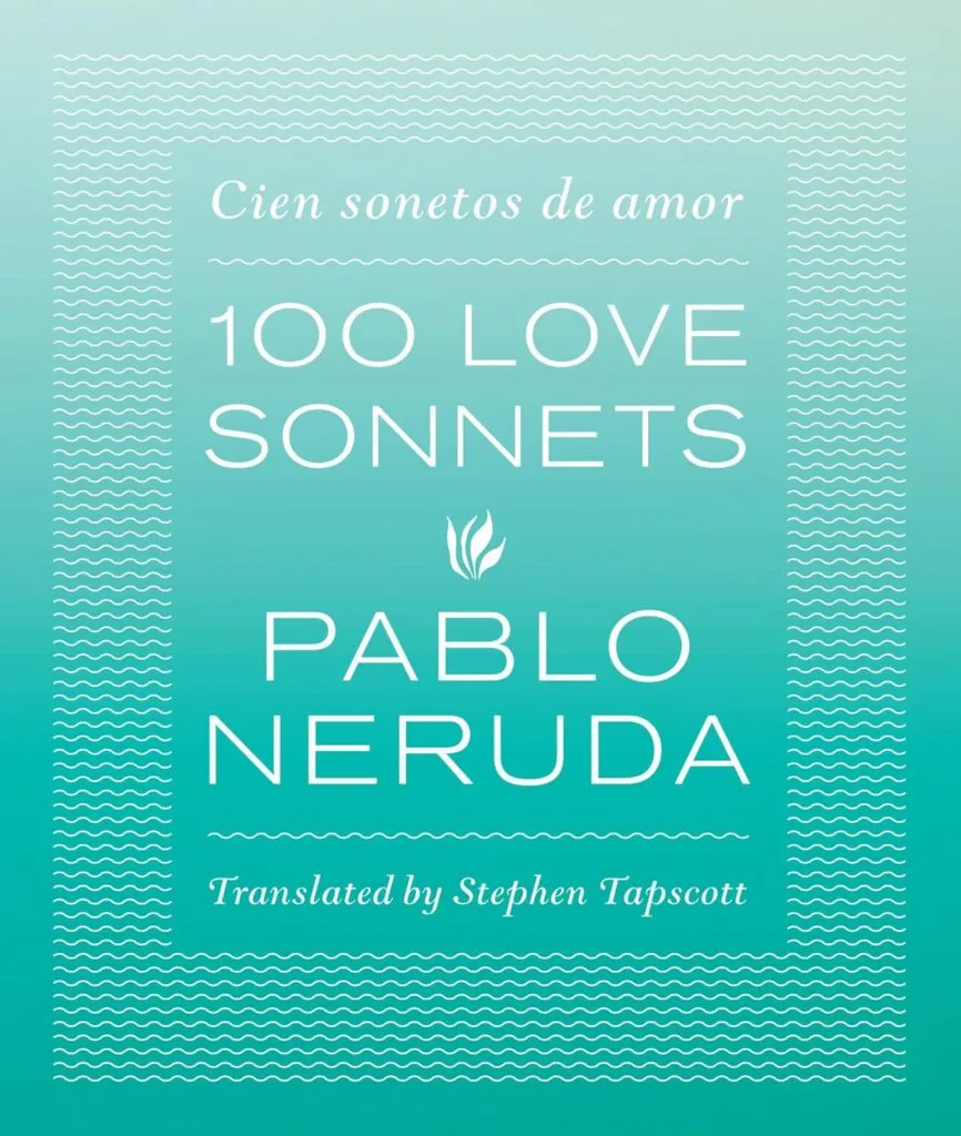 "One Hundred Love Sonnets" by Pablo Neruda