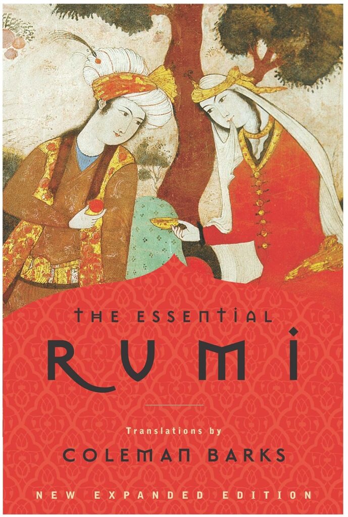 The Essential Rumi" translated by Coleman Barks