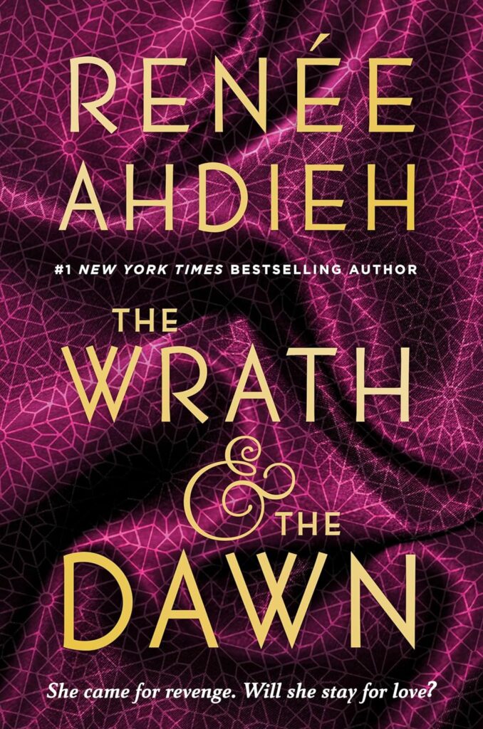 The Wrath and the Dawn" by Renée Ahdieh