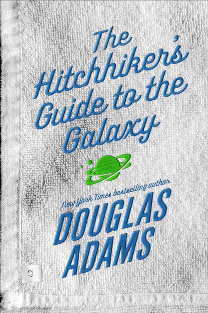"Hitchhiker's Guide to the Galaxy" by Douglas Adams