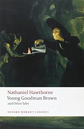 "Young Goodman Brown" by Nathaniel Hawthorne