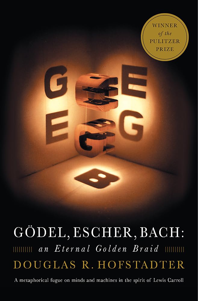 Godel, Escher, Bach: An Eternal Golden Braid by Douglas R. Hofstadter