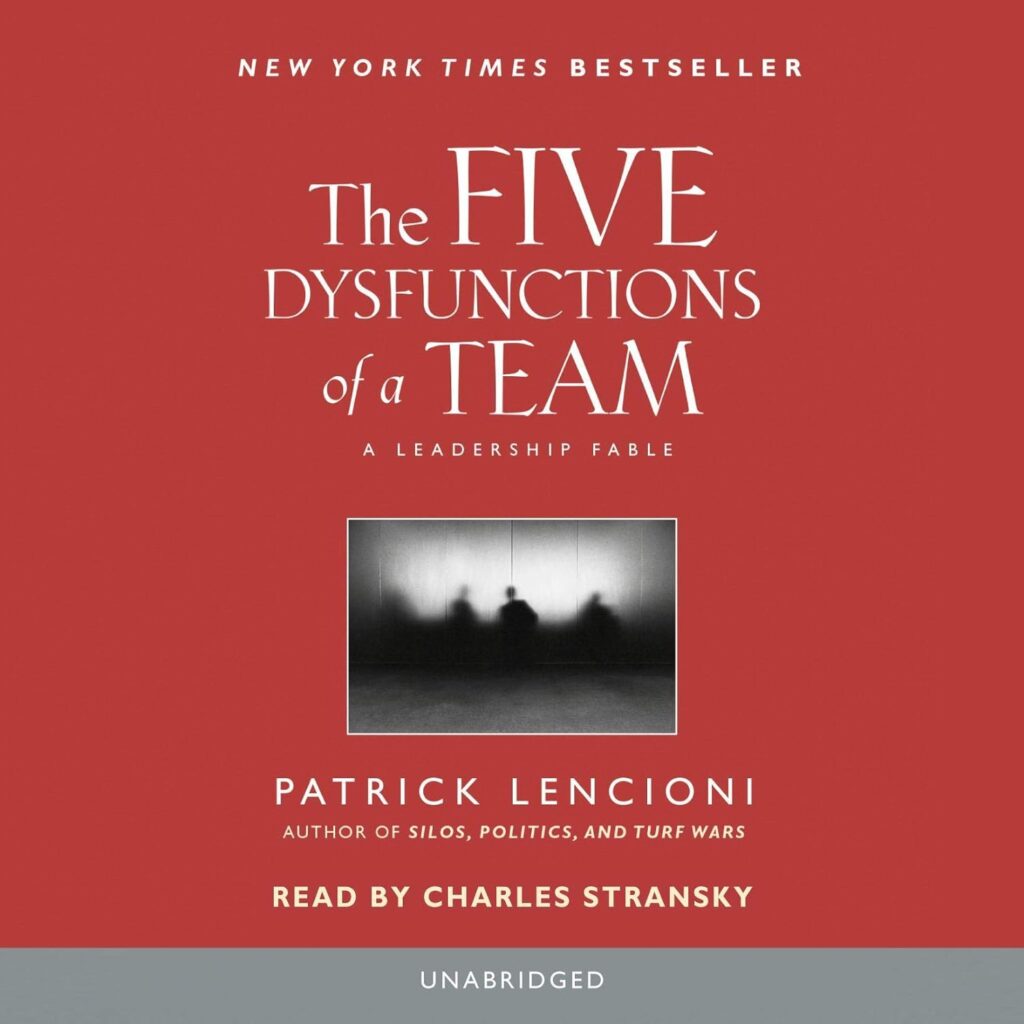 "The Five Dysfunctions of a Team" by Patrick Lencioni