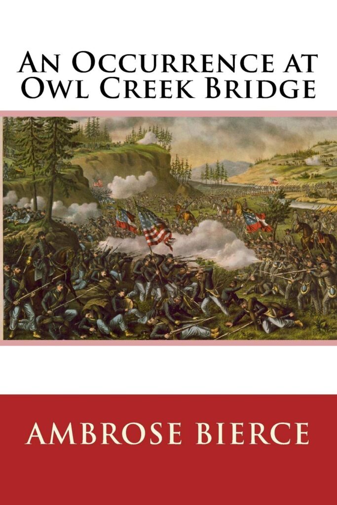 An Occurrence at Owl Creek Bridge" by Ambrose Bierce