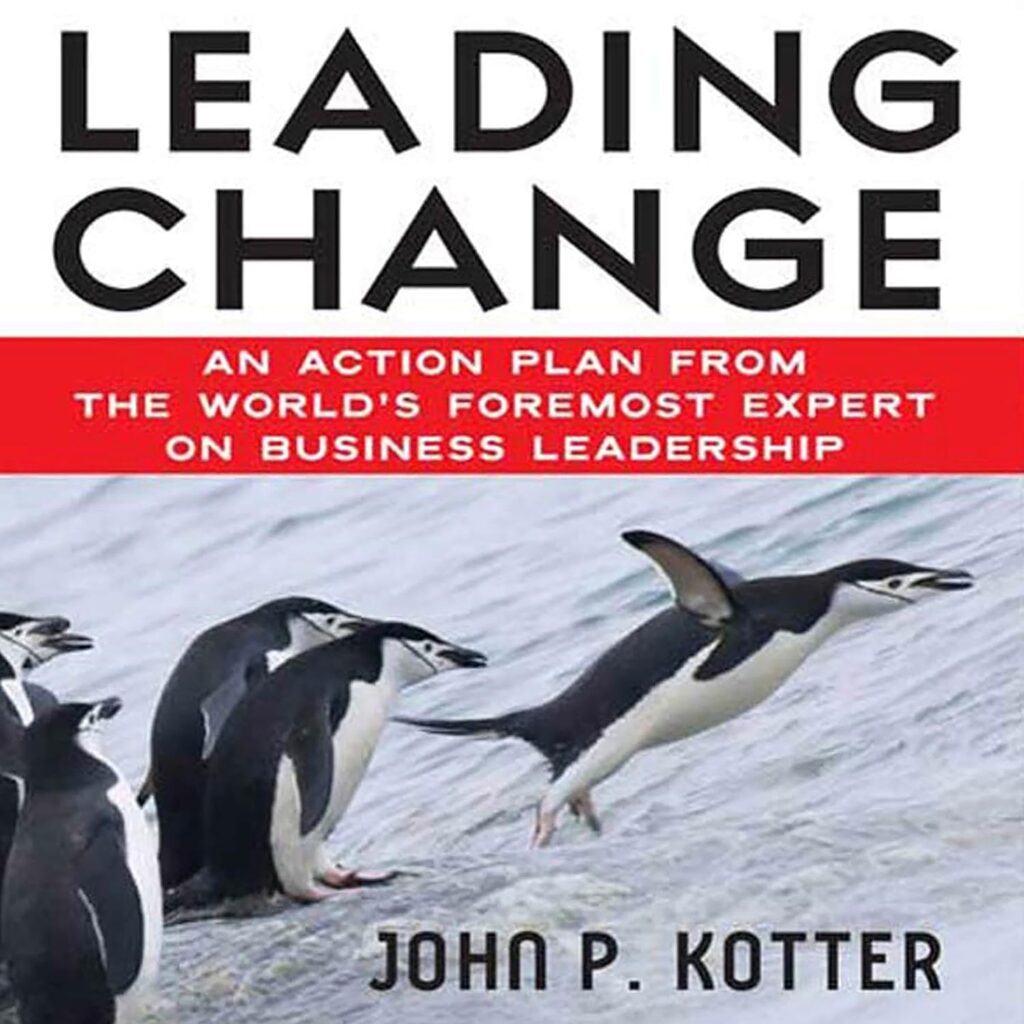 "Leading Change" by John P. Kotter
