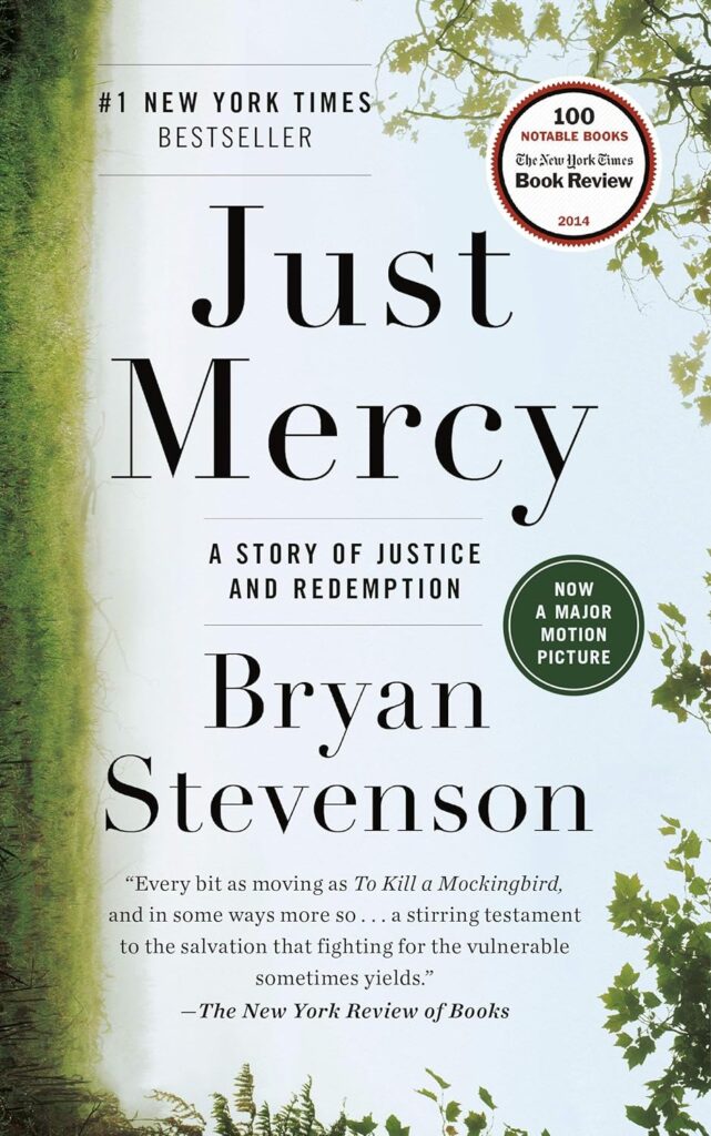 "Just Mercy: A Story of Justice and Redemption" by Bryan Stevenson