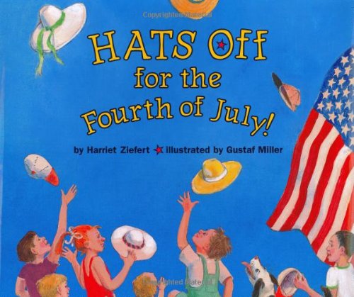 "Hats Off for the Fourth of July" by Harriet Ziefert