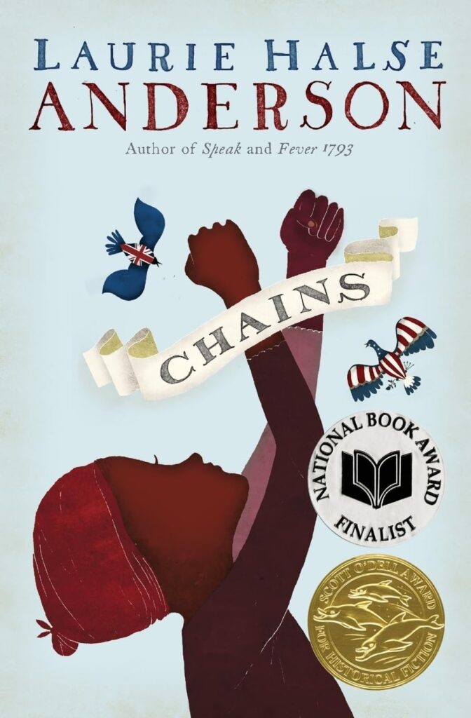 "Chains" by Laurie Halse Anderson 