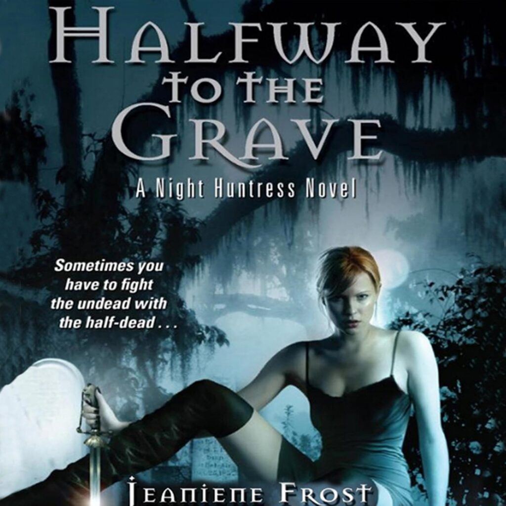 "Halfway to the Grave" by Jeaniene Frost